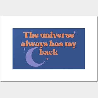 The universe always has my back Posters and Art